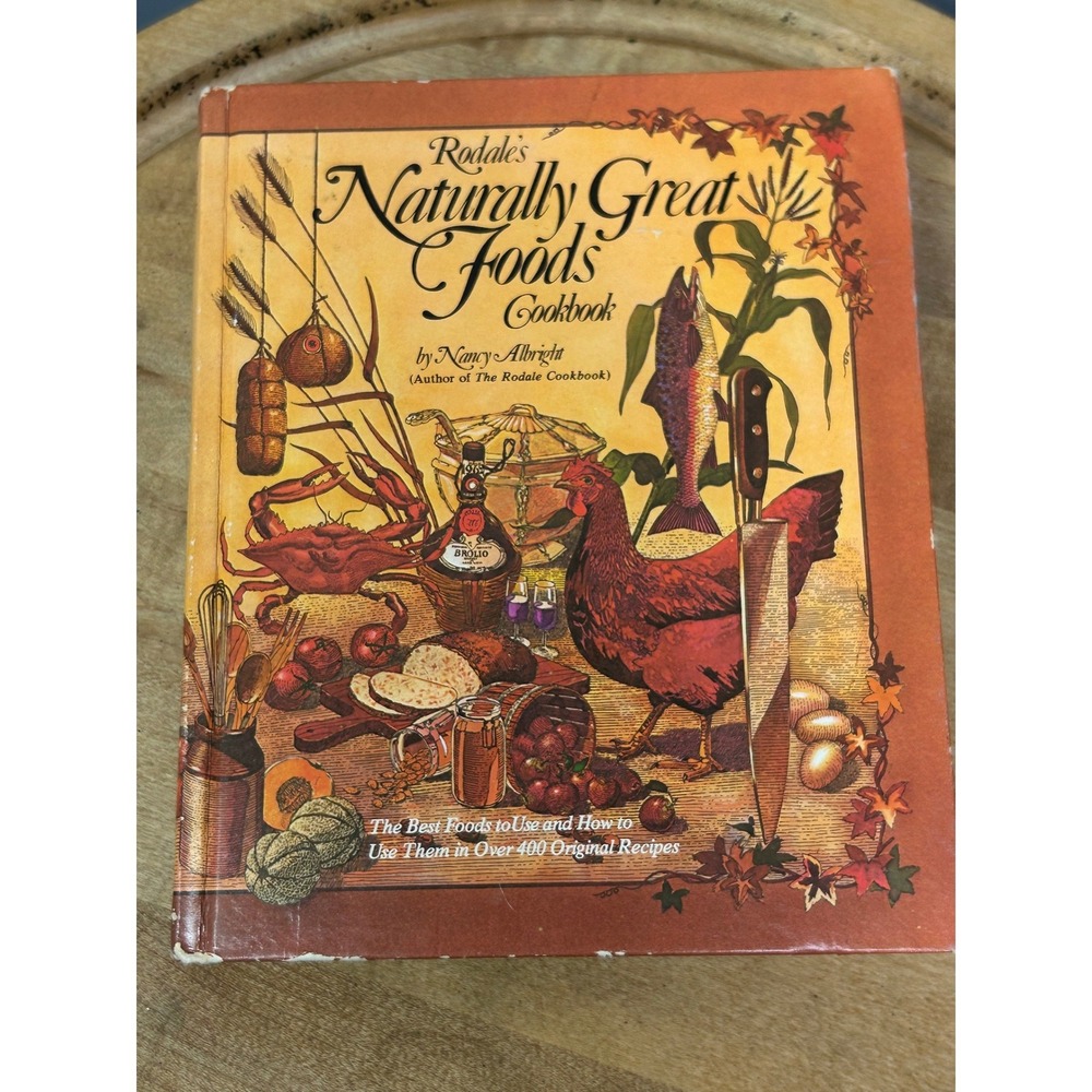 Rodale Naturally Great Foods Cookbook Nancy Albright 1977 Hard Natural Recipe